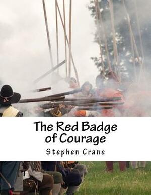 The Red Badge of Courage by Stephen Crane