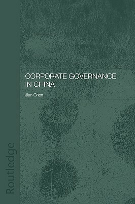 Corporate Governance in China by Jian Chen