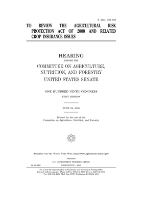 To review the Agricultural Risk Protection Act of 2000 and related crop insurance issues by United States Congress, United States Senate, Committee on Agriculture Nutr (senate)