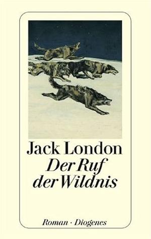 Der Ruf der Wildnis: Roman by Jack London