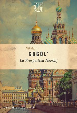 La Prospettiva Nevskij by Paolo Nori, Nikolai Gogol
