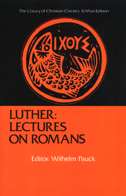 Luther: Lectures on Romans by 