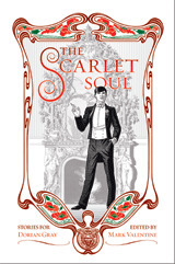 The Scarlet Soul: Stories for Dorian Gray by Timothy J. Jarvis, Reggie Oliver, John Coulthart, Caitriona Lally, Lynda E. Rucker, D.P. Watt, Mark Valentine, John Gale, Avalon Brantley, Derek John, Rosanne Rabinowitz, John Howard