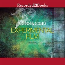 Experimental Film by Elisa Rivera, Gemma Files