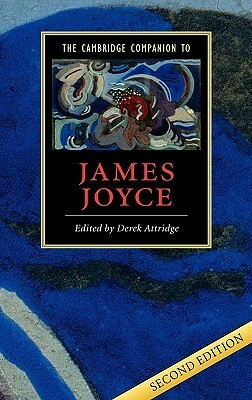 The Cambridge Companion to James Joyce by Derek Attridge