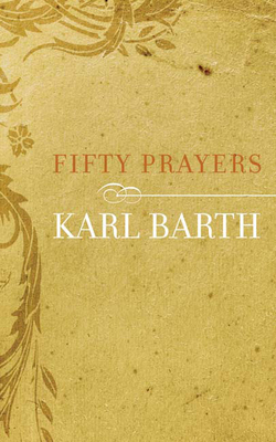 Fifty Prayers by Karl Barth