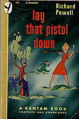 Lay That Pistol Down by Richard Powell