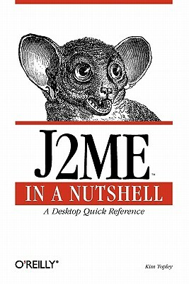 J2me in a Nutshell by Kim Topley