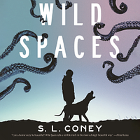 Wild Spaces by S. L. Coney