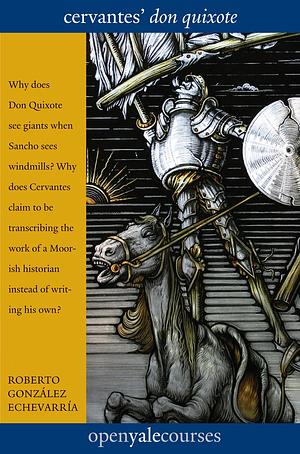 Cervantes' "Don Quixote" by Roberto González Echevarría