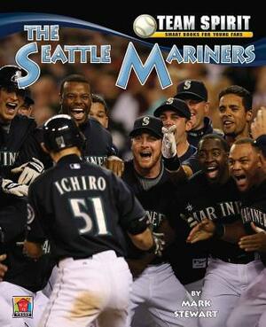 The Seattle Mariners by Mark Stewart