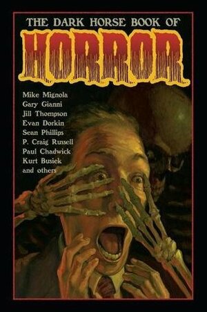 The Dark Horse Book of Horror by Sean Phillips, Mike Mignola, Gary Gianni, Jill Thompson, Evan Dorkin