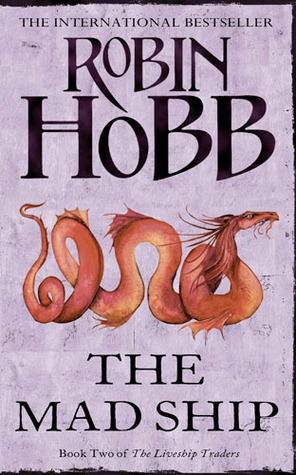 The Mad Ship by Robin Hobb