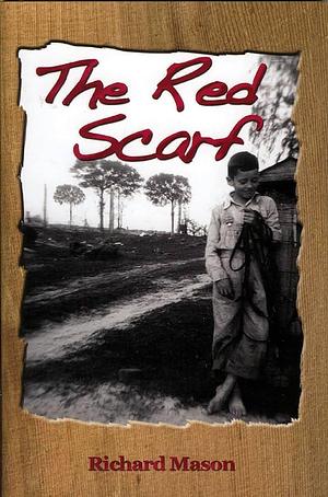The Red Scarf by Richard Mason, Richard Mason