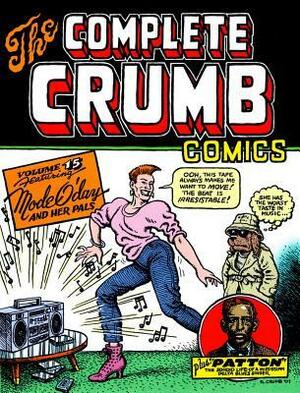 The Complete Crumb Comics, Vol. 15: Featuring Mode O'day and Her Pals by Peter Bagge, Robert Crumb, Mode O'Day