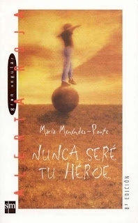 Nunca seré tu héroe by María Menéndez-Ponte