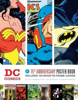 DC Comics: The 75th Anniversary Poster Book by Robert Schnakenberg