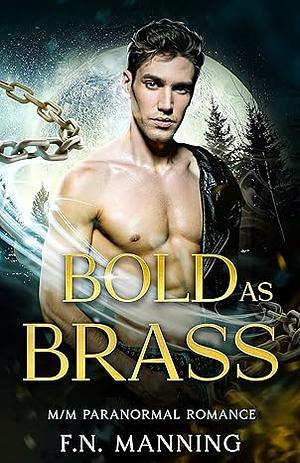 Bold As Brass by F.N. Manning