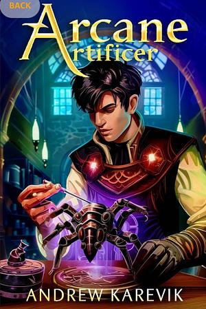 Arcane Artificer: A Crafting LitRPG Fantasy by Andrew Karevik, Andrew Karevik, LitRPG Freaks