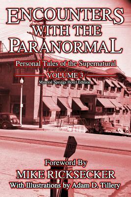 Encounters With The Paranormal: Volume 3: Personal Tales of the Supernatural by Shana Wankel, Rob Gutro, Vanessa Hogle