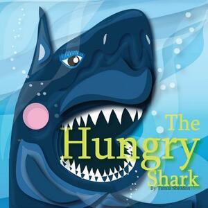 The Hungry Shark by Tamia Sheldon