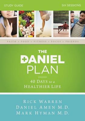 The Daniel Plan Study Guide with DVD: 40 Days to a Healthier Life by Rick Warren