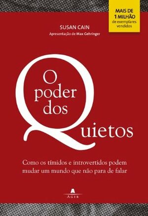 O poder dos quietos: Como os tímidos e introvertidos podem mudar um mundo que não para de falar by Susan Cain