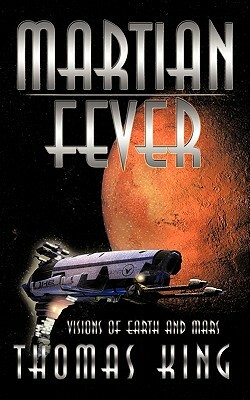 Martian Fever by Thomas King