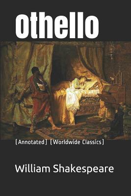 Othello: (annotated) (Worldwide Classics) by William Shakespeare