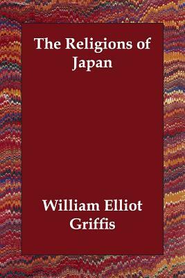 The Religions of Japan by William Elliot Griffis