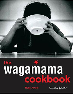 The Wagamama Cookbook [With DVD] by Hugo Arnold