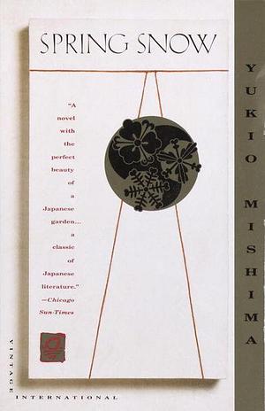 Spring Snow: The Sea of Fertility, 1 by Yukio Mishima