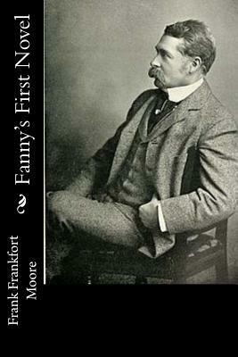 Fanny's First Novel by Frank Frankfort Moore
