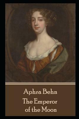 Aphra Behn - The Emperor of the Moon by Aphra Behn
