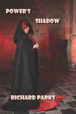 Power's Shadow by Richard Parks