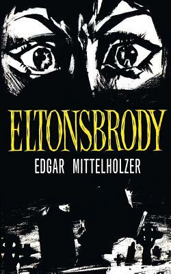 Eltonsbrody by Edgar Mittelholzer