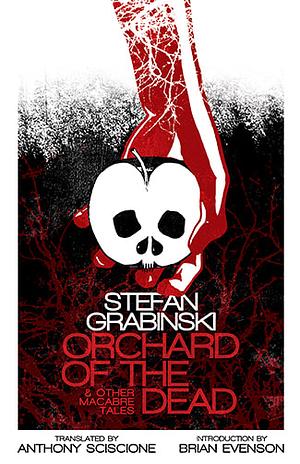 Orchard of the Dead and Other Macabre Tales by Stefan Grabiński