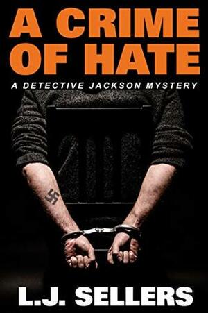 A Crime of Hate by L.J. Sellers