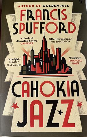 Cahokia Jazz by Francis Spufford