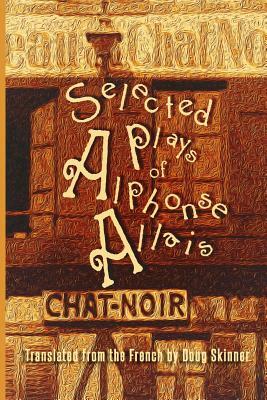 Selected Plays of Alphonse Allais by Alphonse Allais
