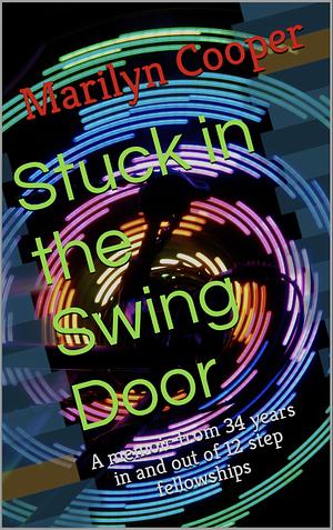 Stuck in the Swing Door: A Memoir by Marilyn Cooper
