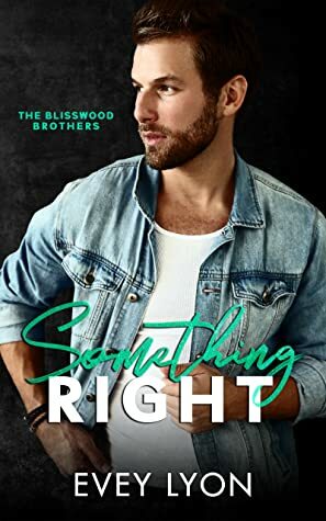 Something Right by Evey Lyon