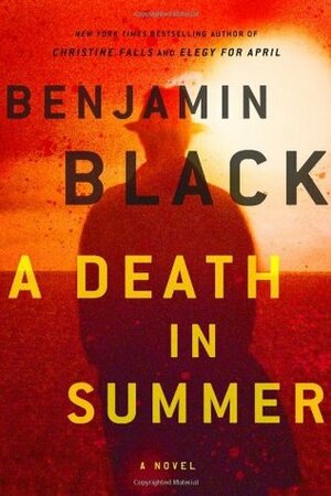 A Death in Summer by Benjamin Black, John Banville