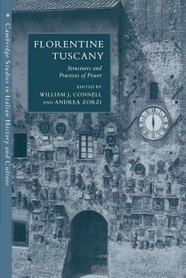 Florentine Tuscany: Structures and Practices of Power by 