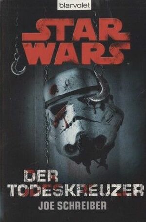 Star Wars: Der Todeskreuzer by Andreas Kasprzak, Joe Schreiber