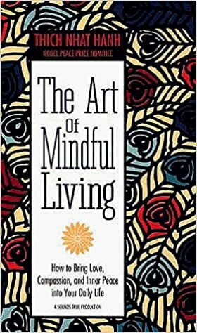 The Art of Mindful Living by Thích Nhất Hạnh