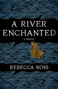 A River Enchanted by Rebecca Ross