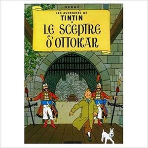 Les Aventures de Tintin / Tintin et le Sceptre d'Ottokar / French Edition of King Ottokar's Sceptre by Hergé