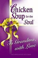 To Grandma, with Love by Jack Canfield, Mark Victor Hansen