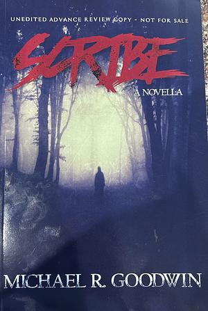 Scribe by Michael R. Goodwin